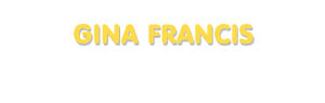 Der Vorname Gina Francis